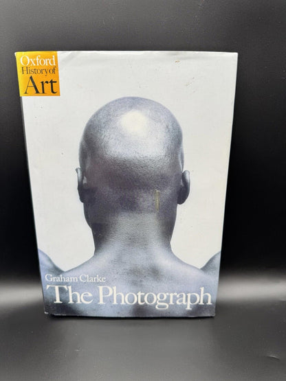 The Photograph: A Visual and Cultural History - Clarke, Graham